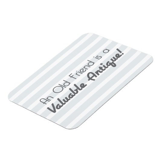 Een oude vriend is een waardevol Antiek! Magneet (Linkerzijde)