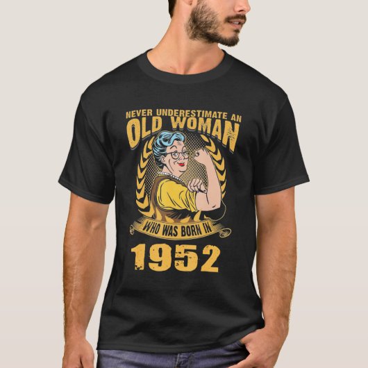 Een oude vrouw die werd geboren in 1952 t-shirt (Voorkant)