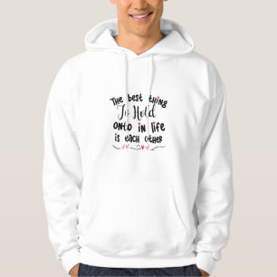 Een paar cadeautjes het beste wat u kunt vasthoude hoodie