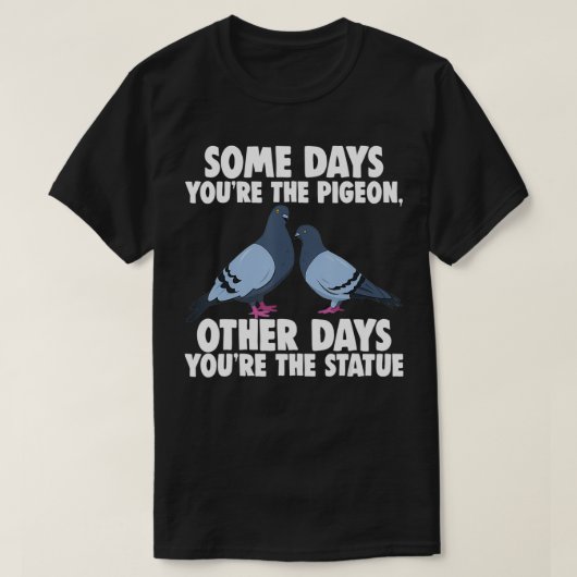 Een paar dagen dat je de duief bent, andere dagen t-shirt (Design voorkant)