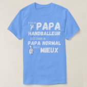 Een pap-handballspeler als een gewoon pap leuk cad t-shirt (Design voorkant)