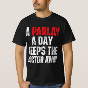 Een parlay-out per dag houdt de dokter af van spor t-shirt