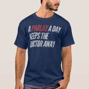 Een Parlay Per Dag Grappige Gokken Sportweddenscha T-shirt