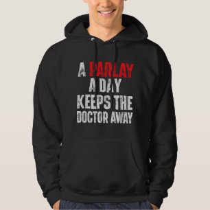 Een Parlay Per Dag Houdt De Dokter Weg Sportwedden Hoodie