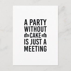 Een partij zonder Cake is slechts een vergadering Uitnodiging Briefkaart