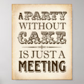 EEN PARTIJ ZONDER CAKE Sign Print (Voorkant)