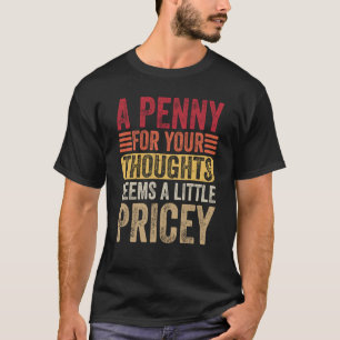 Een Penny voor je gedachten lijkt een beetje price T-shirt