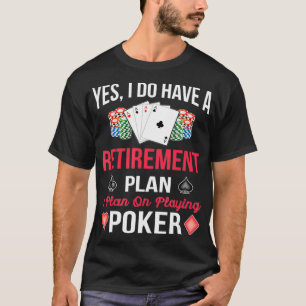 Een pensioenplan voor het spelen van poker Funny P T-shirt