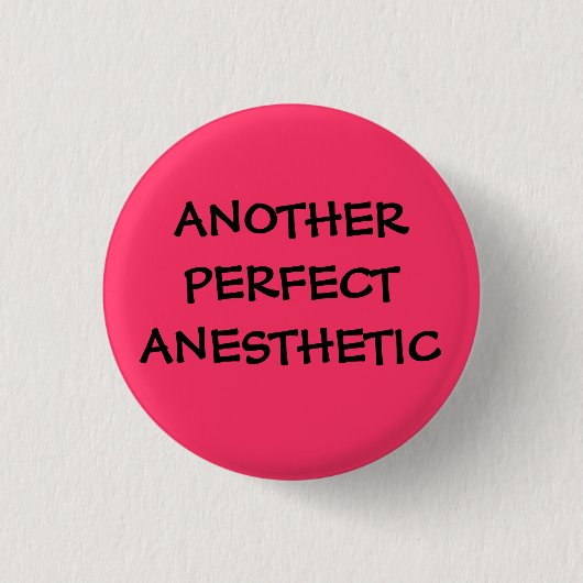 een perfecte anesthesie ronde button 3,2 cm (Voorkant)