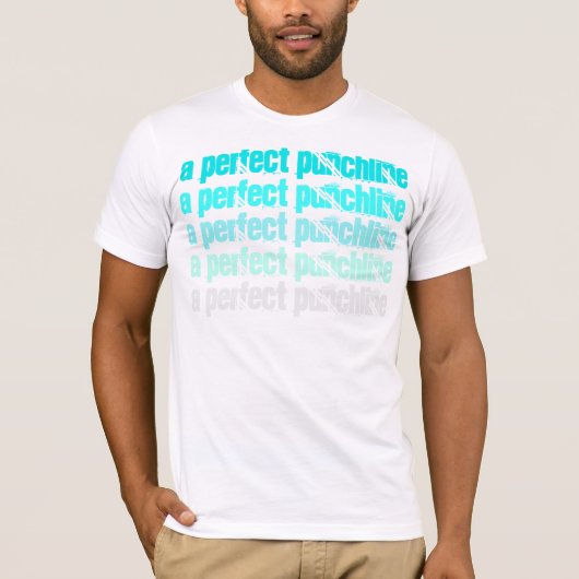 Een perfecte Punchline Fade T-shirt (Voorkant)