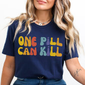 Eén pil kan doden | Volksgezondheid | Schadebeperk T-shirt