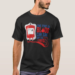 Een pint bloed kan tot 3 levens bloed redden t-shirt