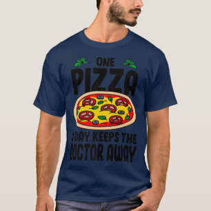 Eén Pizza per dag houdt de dokter tegen het eten v T-shirt