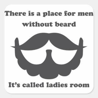 Een plaats voor mannen zonder baard-sticker vierkante sticker