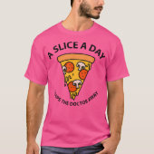 Een plakje per dag houdt de arts weg pizza liefheb t-shirt (Voorkant)