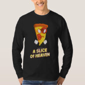 Een plakje van Heaven Pizza Sarcastische Joke Geze T-shirt (Voorkant)