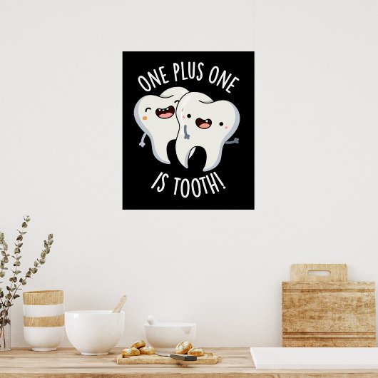 Een plus een tand is grappig tandheelkundige woord poster (Keuken)