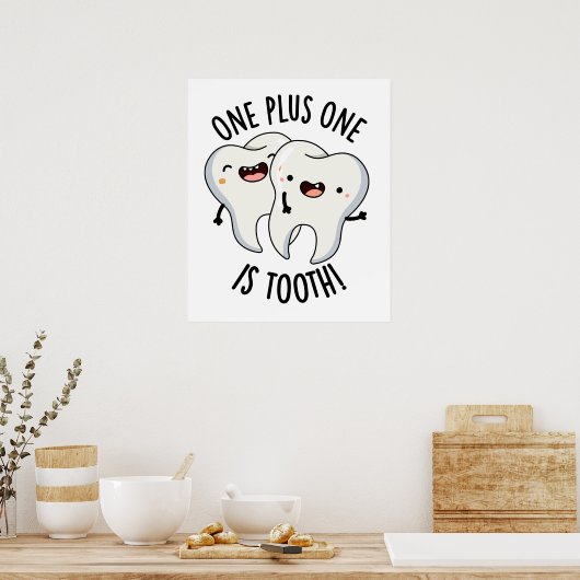 Een plus een tand is grappige tandheelkundige woor poster (Keuken)