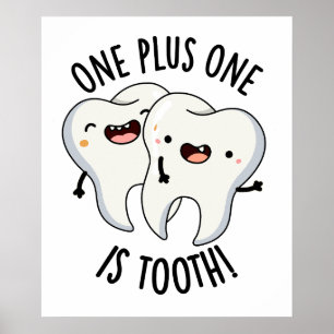 Een plus een tand is grappige tandheelkundige woor poster