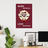 Een poster Meer espresso, minder depresso (Thuiskantoor)