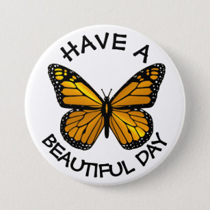 Een prachtige dag Button voor een monoarch vlinder
