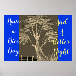 Een prettige dag en een beter nachtelijk Poster