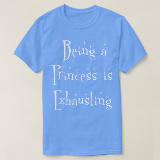 Een prinses zijn is Ehaustingfairy shirt (Design voorkant)
