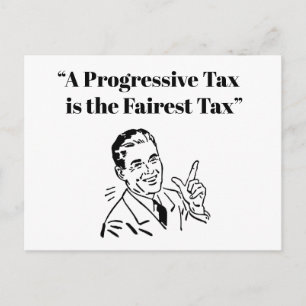 Een progressieve belasting is de meest eerlijke be briefkaart