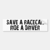 Een racecar Ride A-driver opslaan Bumpersticker (Voorkant)