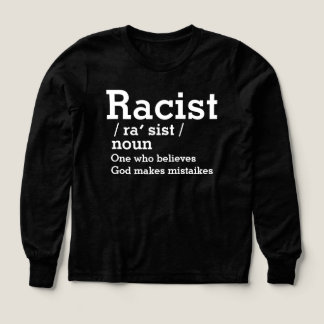 Een racist gelooft dat God fouten maakt