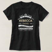Een Rebecca ding dat je niet zou begrijpen T-shirt (Design voorkant)