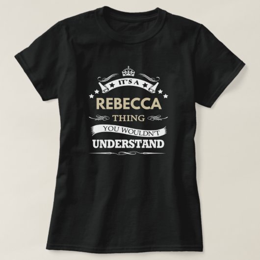 Een Rebecca ding dat je niet zou begrijpen T-shirt (Design voorkant)