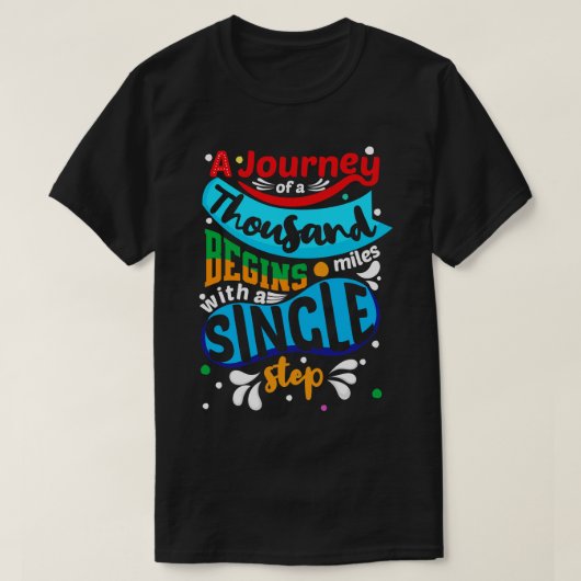 Een reis van duizend kilometer begint met één enke t-shirt (Design voorkant)