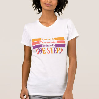 Een reis van duizend mijl begint met één stap t-shirt