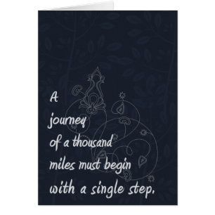 "Een reis..." Zen Proverb.