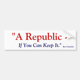 Een republiek als je het kunt houden - Benjamin Fr Bumpersticker