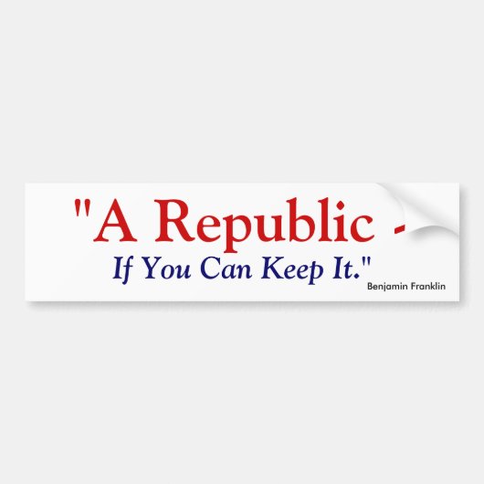 Een republiek als je het kunt houden - Benjamin Fr Bumpersticker (Voorkant)