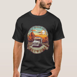 Een roadtrip is de beste weg naar overal - Road TR T-shirt