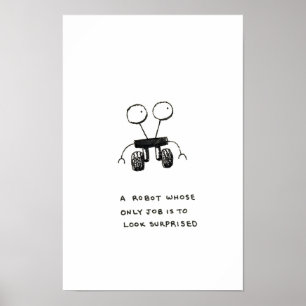Een robot wiens enige taak het is verrast te zien poster