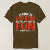 Een rood hoofd, zei ze dat het leuk wordt. t-shirt (Design voorkant)
