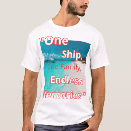 "Eén schip, één familie, eindeloze herinneringen" T-shirt