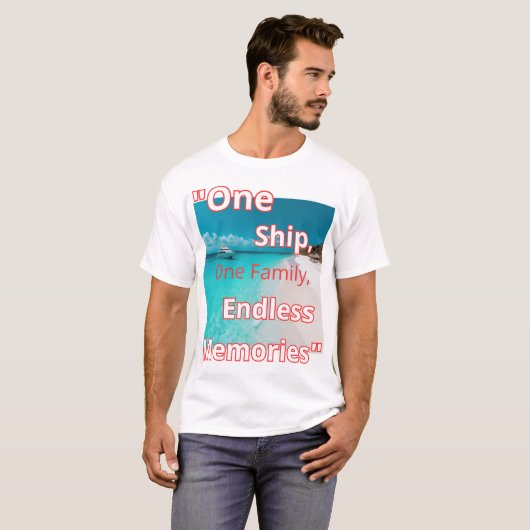 "Eén schip, één familie, eindeloze herinneringen" T-shirt (Voorkant volledig)