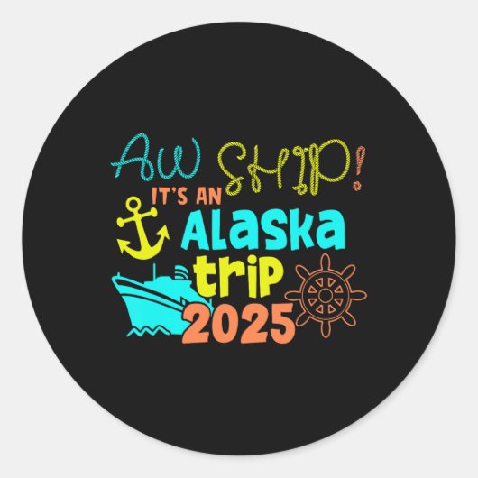 Een schip! Het is een Alaska reis 2025 Ronde Sticker (Voorkant)