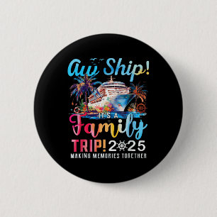 Een schip! Het is een familie reis 2025 familie ma Ronde Button 5,7 Cm