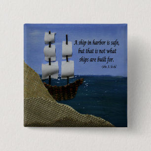 Een schip in de haven is Veilige Inspirerend prijs Vierkante Button 5,1 Cm