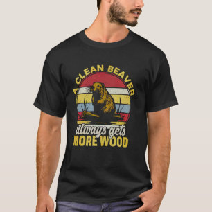 Een schone bever krijgt altijd meer hout Funny Adu T-shirt