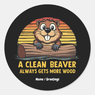 Een schone bever krijgt altijd meer hout grappig c ronde sticker
