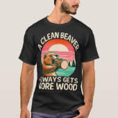 Een schone bever krijgt altijd meer hout grappig v t-shirt (Voorkant)