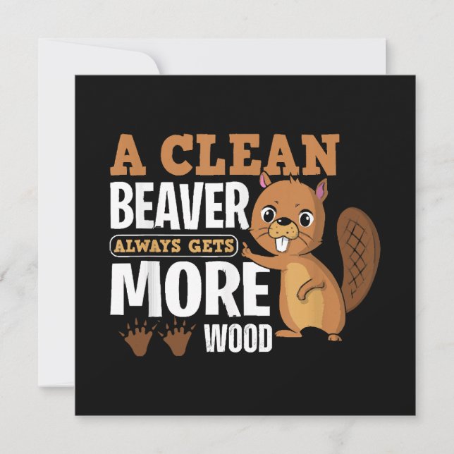Een schone bever krijgt altijd meer hout grappige  (Voorkant)