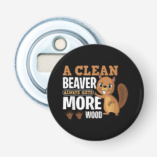 Een schone bever krijgt altijd meer hout grappige  button flesopener